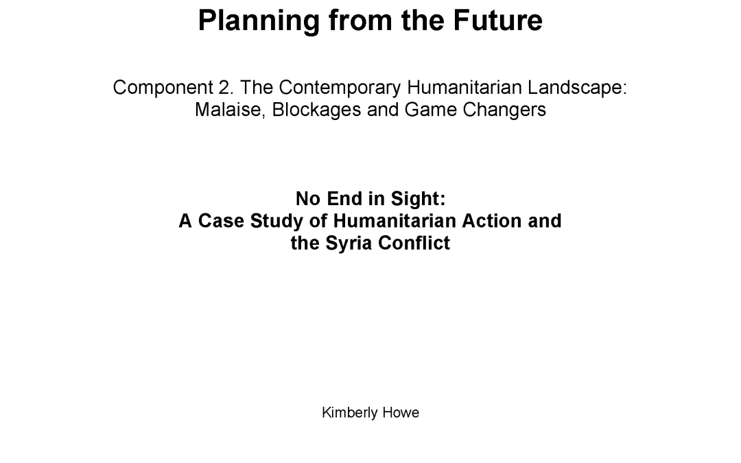 No End in Sight:  A Case Study of Humanitarian Action and the Syrian Conflict
