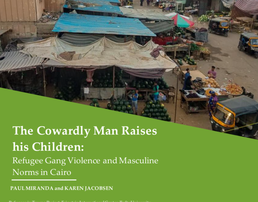 The Cowardly Man Raises his Children: Refugee Gang Violence and Masculine Norms in Cairo