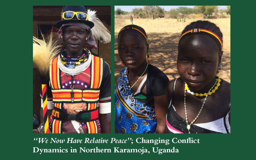 “We now have relative peace”: Changing Conflict Dynamics in Northern Karamoja, Uganda