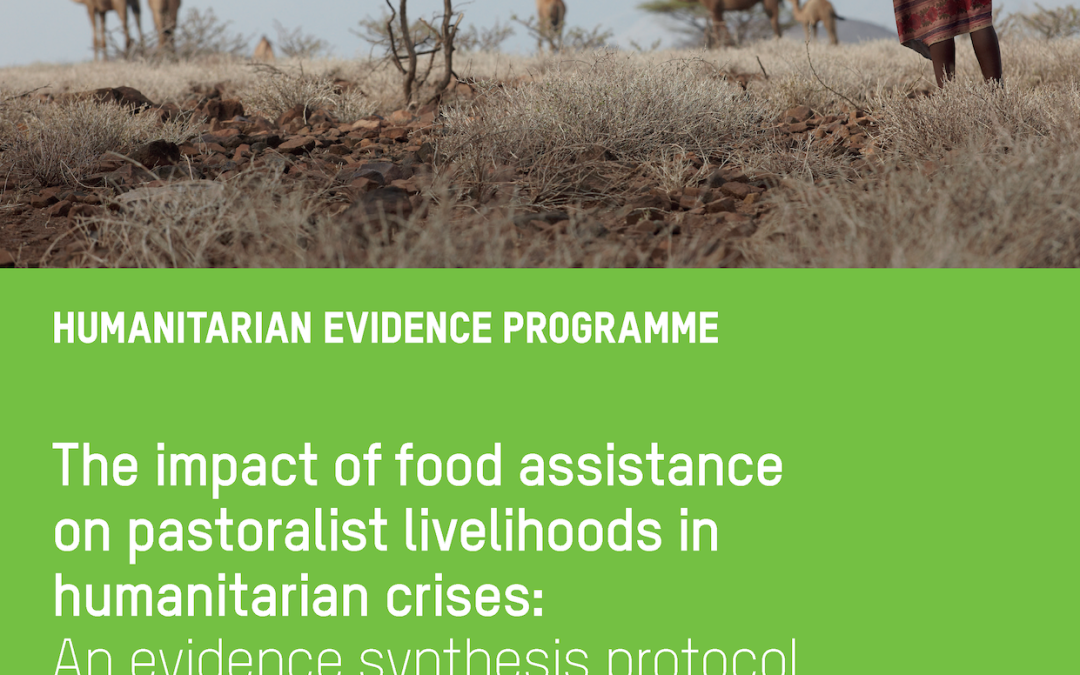 The Impact of Food Assistance on Pastoralist Livelihoods in Humanitarian Crises: An evidence synthesis protocol